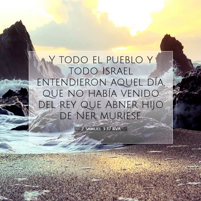 Picture 07 - 2 Samuel 3:37 RVA - Y todo el pueblo y todo Israel entendieron aquel - Bible Verse Picture