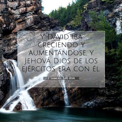 Picture 07 - 2 Samuel 5:10 RVA - Y David iba creciendo y aumentándose, y Jehová - Bible Verse Picture