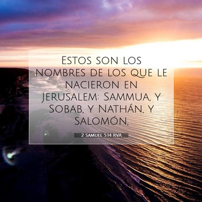 Picture 07 - 2 Samuel 5:14 RVA - Estos son los nombres de los que le nacieron en - Bible Verse Picture