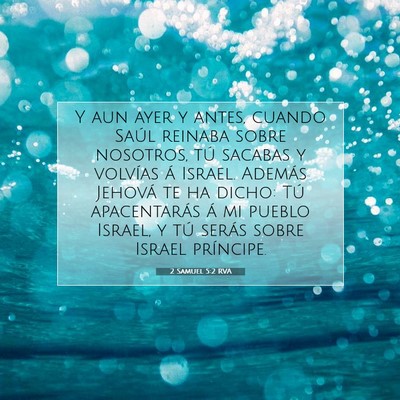 Picture 07 - 2 Samuel 5:2 RVA - Y aun ayer y antes, cuando Saúl reinaba sobre - Bible Verse Picture
