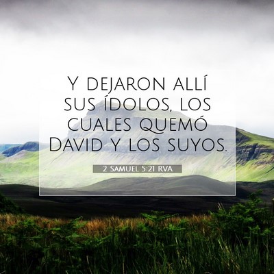 Picture 07 - 2 Samuel 5:21 RVA - Y dejaron allí sus ídolos, los cuales quemó - Bible Verse Picture