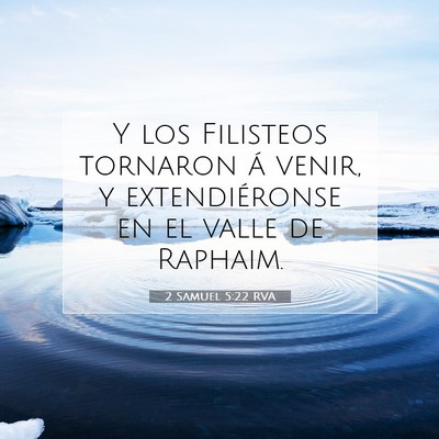 Picture 07 - 2 Samuel 5:22 RVA - Y los Filisteos tornaron á venir, y - Bible Verse Picture