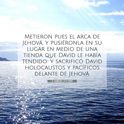 Picture 07 - 2 Samuel 6:17 RVA - Metieron pues el arca de Jehová, y pusiéronla - Bible Verse Picture