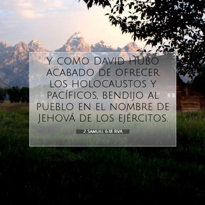 Picture 07 - 2 Samuel 6:18 RVA - Y como David hubo acabado de ofrecer los - Bible Verse Picture