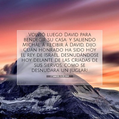 Picture 07 - 2 Samuel 6:20 RVA - Volvió luego David para bendecir su casa: y - Bible Verse Picture