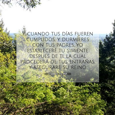 Picture 07 - 2 Samuel 7:12 RVA - Y cuando tus días fueren cumplidos, y durmieres - Bible Verse Picture