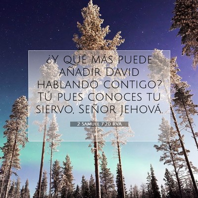 Picture 07 - 2 Samuel 7:20 RVA - ¿Y qué más puede añadir David hablando - Bible Verse Picture