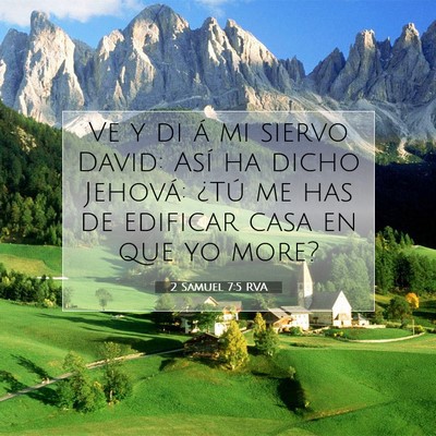 Picture 07 - 2 Samuel 7:5 RVA - Ve y di á mi siervo David: Así ha dicho - Bible Verse Picture