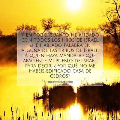 Picture 07 - 2 Samuel 7:7 RVA - Y en todo cuanto he andado con todos los hijos de - Bible Verse Picture