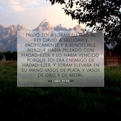 Picture 07 - 2 Samuel 8:10 RVA - Envió Toi á Joram su hijo al rey David, á - Bible Verse Picture