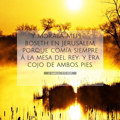 Picture 07 - 2 Samuel 9:13 RVA - Y moraba Mephi-boseth en Jerusalem, porque comía - Bible Verse Picture