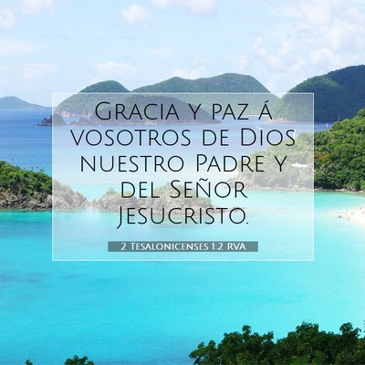 Picture 07 - 2 Tesalonicenses 1:2 RVA - Gracia y paz á vosotros de Dios nuestro Padre y - Bible Verse Picture