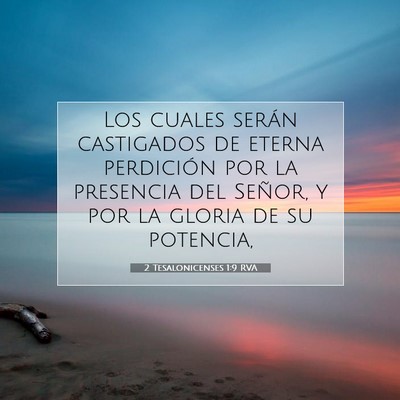 Picture 07 - 2 Tesalonicenses 1:9 RVA - Los cuales serán castigados de eterna perdición - Bible Verse Picture