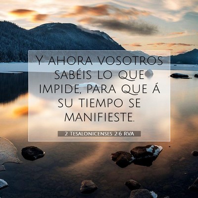 Picture 07 - 2 Tesalonicenses 2:6 RVA - Y ahora vosotros sabéis lo que impide, para que - Bible Verse Picture