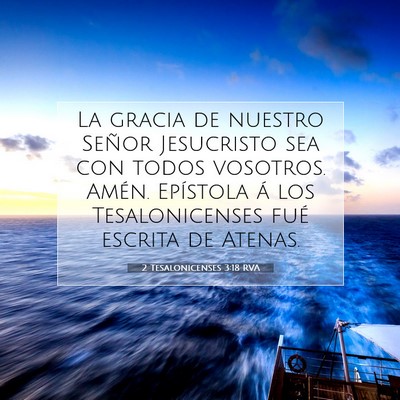 Picture 07 - 2 Tesalonicenses 3:18 RVA - La gracia de nuestro Señor Jesucristo sea con - Bible Verse Picture