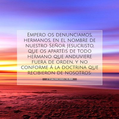Picture 07 - 2 Tesalonicenses 3:6 RVA - Empero os denunciamos, hermanos, en el nombre de - Bible Verse Picture