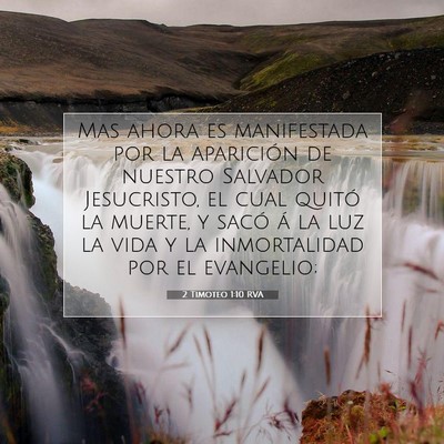Picture 07 - 2 Timoteo 1:10 RVA - Mas ahora es manifestada por la aparición de - Bible Verse Picture
