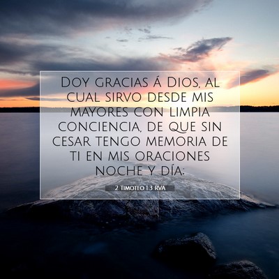 Picture 07 - 2 Timoteo 1:3 RVA - Doy gracias á Dios, al cual sirvo desde mis - Bible Verse Picture