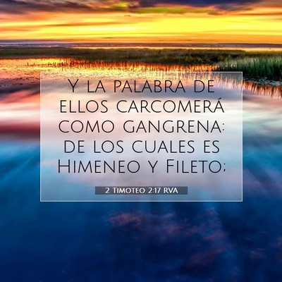 Picture 07 - 2 Timoteo 2:17 RVA - Y la palabra de ellos carcomerá como gangrena: - Bible Verse Picture