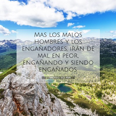 Picture 07 - 2 Timoteo 3:13 RVA - Mas los malos hombres y los engañadores, irán - Bible Verse Picture