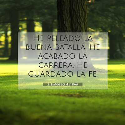 Picture 07 - 2 Timoteo 4:7 RVA - He peleado la buena batalla, he acabado la - Bible Verse Picture