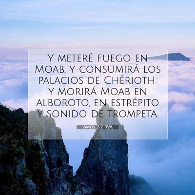 Picture 07 - Amós 2:2 RVA - Y meteré fuego en Moab, y consumirá los - Bible Verse Picture
