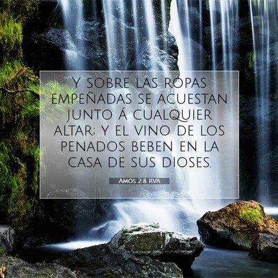 Picture 07 - Amós 2:8 RVA - Y sobre las ropas empeñadas se acuestan junto á - Bible Verse Picture