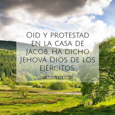 Picture 07 - Amós 3:13 RVA - Oid y protestad en la casa de Jacob, ha dicho - Bible Verse Picture