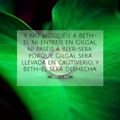 Picture 07 - Amós 5:5 RVA - Y no busquéis á Beth-el ni entreis en Gilgal, - Bible Verse Picture
