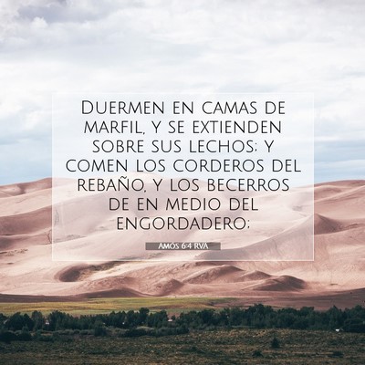 Picture 07 - Amós 6:4 RVA - Duermen en camas de marfil, y se extienden sobre - Bible Verse Picture