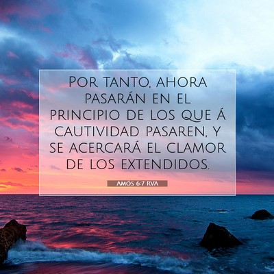 Picture 07 - Amós 6:7 RVA - Por tanto, ahora pasarán en el principio de los - Bible Verse Picture