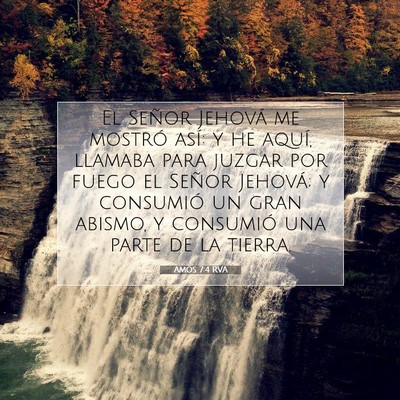 Picture 07 - Amós 7:4 RVA - El Señor Jehová me mostró así: y he aquí, - Bible Verse Picture