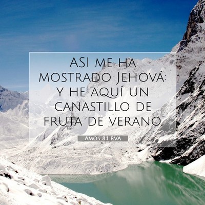 Picture 07 - Amós 8:1 RVA - ASI me ha mostrado Jehová: y he aquí un - Bible Verse Picture