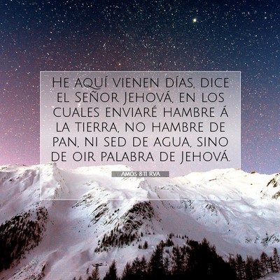 Picture 07 - Amós 8:11 RVA - He aquí vienen días, dice el Señor Jehová, en - Bible Verse Picture