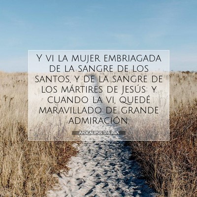 Picture 07 - Apocalipsis 17:6 RVA - Y vi la mujer embriagada de la sangre de los - Bible Verse Picture