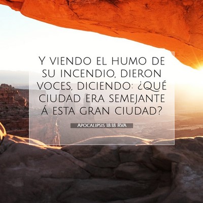 Picture 07 - Apocalipsis 18:18 RVA - Y viendo el humo de su incendio, dieron voces, - Bible Verse Picture