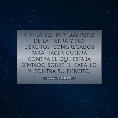 Picture 07 - Apocalipsis 19:19 RVA - Y vi la bestia, y los reyes de la tierra y sus - Bible Verse Picture