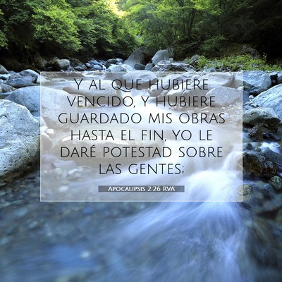 Picture 07 - Apocalipsis 2:26 RVA - Y al que hubiere vencido, y hubiere guardado mis - Bible Verse Picture