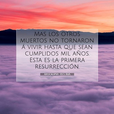 Picture 07 - Apocalipsis 20:5 RVA - Mas los otros muertos no tornaron á vivir hasta - Bible Verse Picture