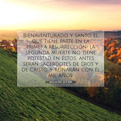 Picture 07 - Apocalipsis 20:6 RVA - Bienaventurado y santo el que tiene parte en la - Bible Verse Picture