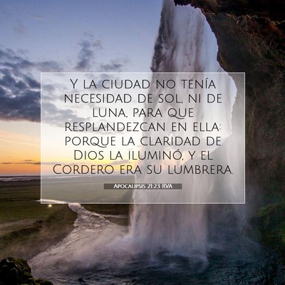 Picture 07 - Apocalipsis 21:23 RVA - Y la ciudad no tenía necesidad de sol, ni de - Bible Verse Picture