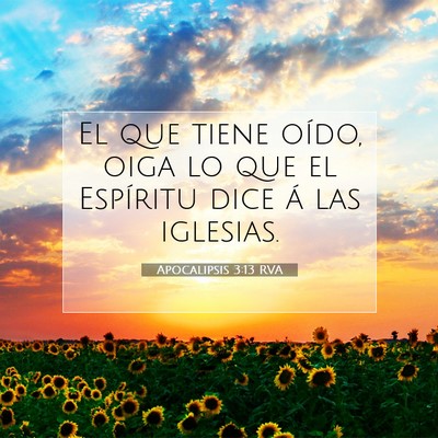 Picture 07 - Apocalipsis 3:13 RVA - El que tiene oído, oiga lo que el Espíritu dice - Bible Verse Picture
