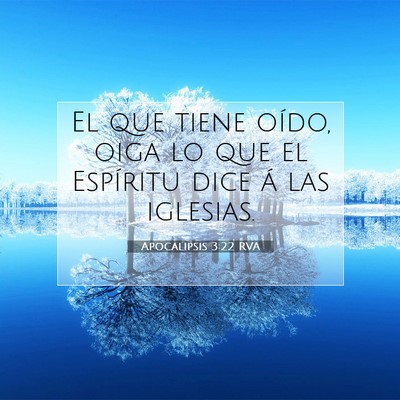 Picture 07 - Apocalipsis 3:22 RVA - El que tiene oído, oiga lo que el Espíritu dice - Bible Verse Picture