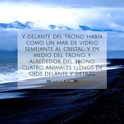Picture 07 - Apocalipsis 4:6 RVA - Y delante del trono había como un mar de vidrio - Bible Verse Picture