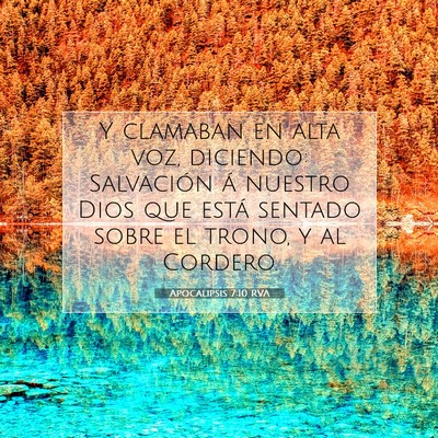 Picture 07 - Apocalipsis 7:10 RVA - Y clamaban en alta voz, diciendo: Salvación á - Bible Verse Picture