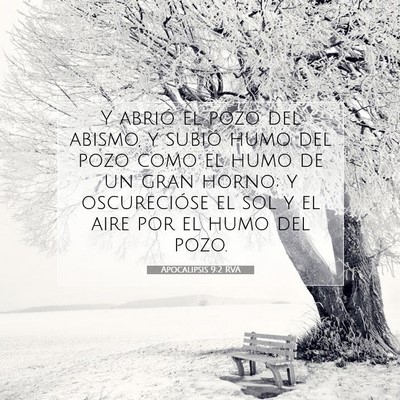 Picture 07 - Apocalipsis 9:2 RVA - Y abrió el pozo del abismo, y subió humo del - Bible Verse Picture