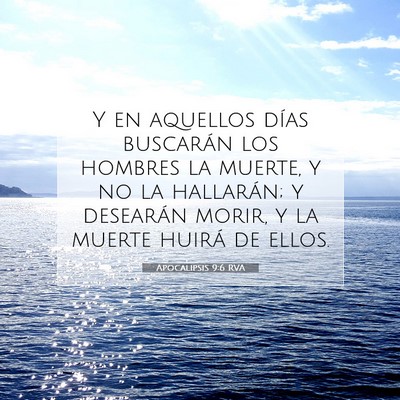 Picture 07 - Apocalipsis 9:6 RVA - Y en aquellos días buscarán los hombres la - Bible Verse Picture