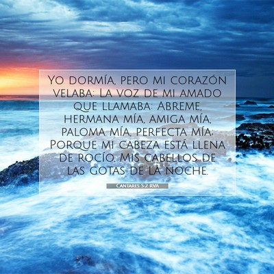 Picture 07 - Cantares 5:2 RVA - Yo dormía, pero mi corazón velaba: La voz de mi - Bible Verse Picture