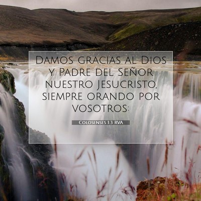 Picture 07 - Colosenses 1:3 RVA - Damos gracias al Dios y Padre del Señor nuestro - Bible Verse Picture