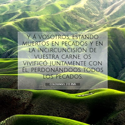 Picture 07 - Colosenses 2:13 RVA - Y á vosotros, estando muertos en pecados y en la - Bible Verse Picture